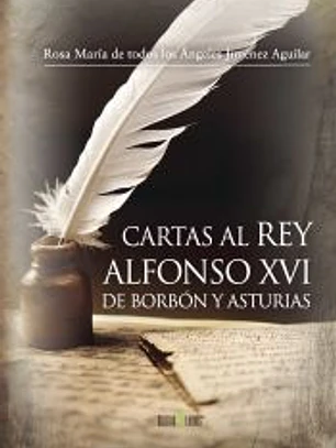 Cartas al Rey Alfonso XVI de Borbón y Asturias