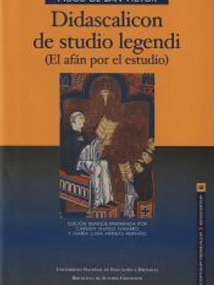 Didascalicon de studio legendi: (el afán por el estudio)