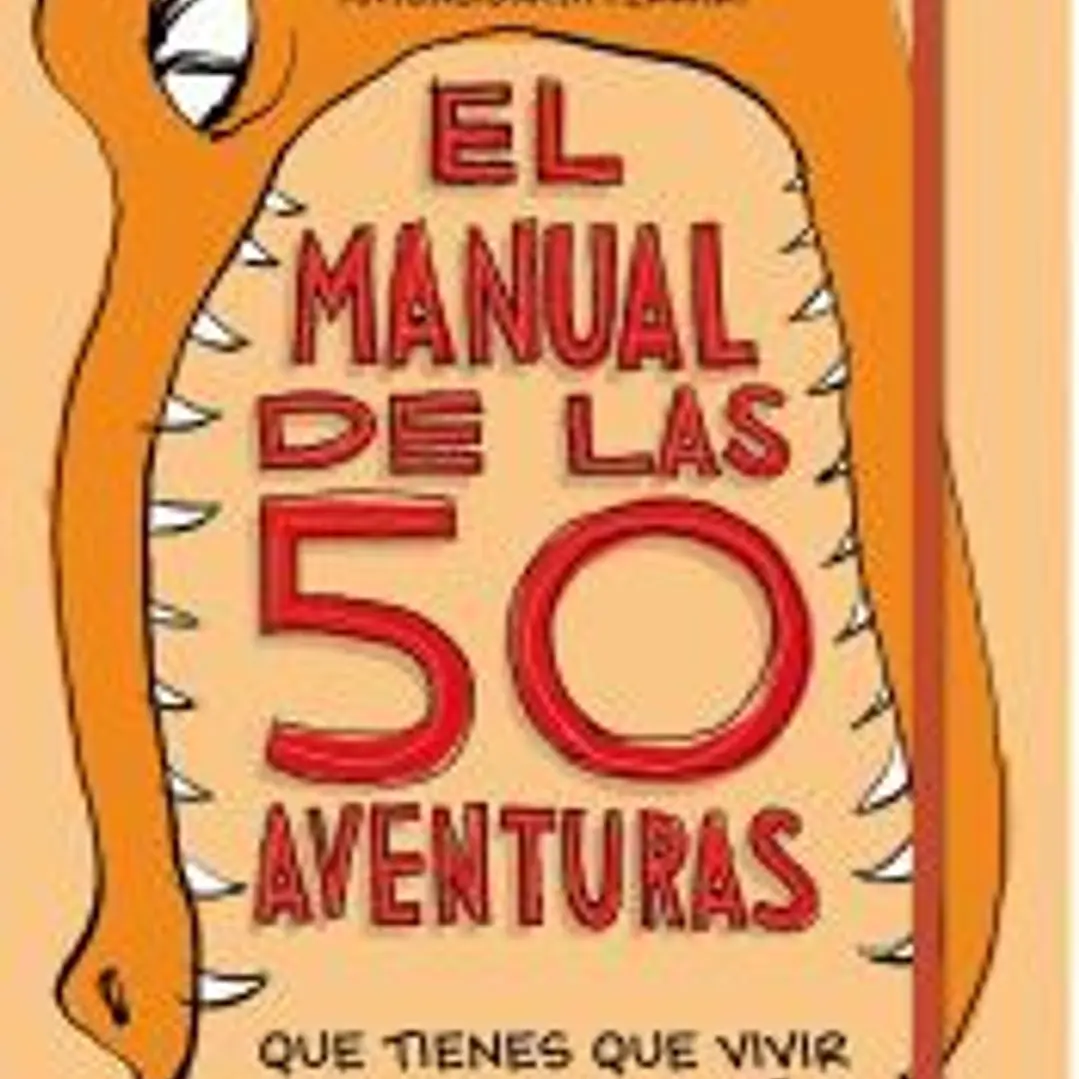 El manual de las 50 aventuras que tienes que vivir antes de los 13 años 1