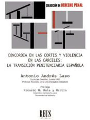 Concordia en las Cortes y violencia en las cárceles: la transición penitenciaria española