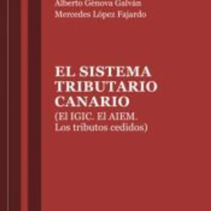 EL SISTEMA TRIBUTARIO CANARIO: (EL IGIC. EL AIEM. LOS TRIBUTOS CEDIDOS) 1