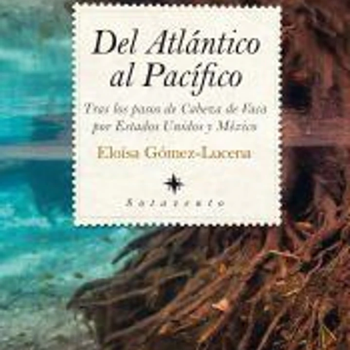 DEL ATLÁNTICO AL PACÍFICO: TRAS LOS PASOS DE CABEZA DE VACA POR ESTADOS UNIDOS 1