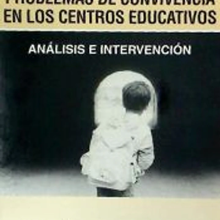 Problemas de convivencia en los centros educativos: análisis e intervención 1