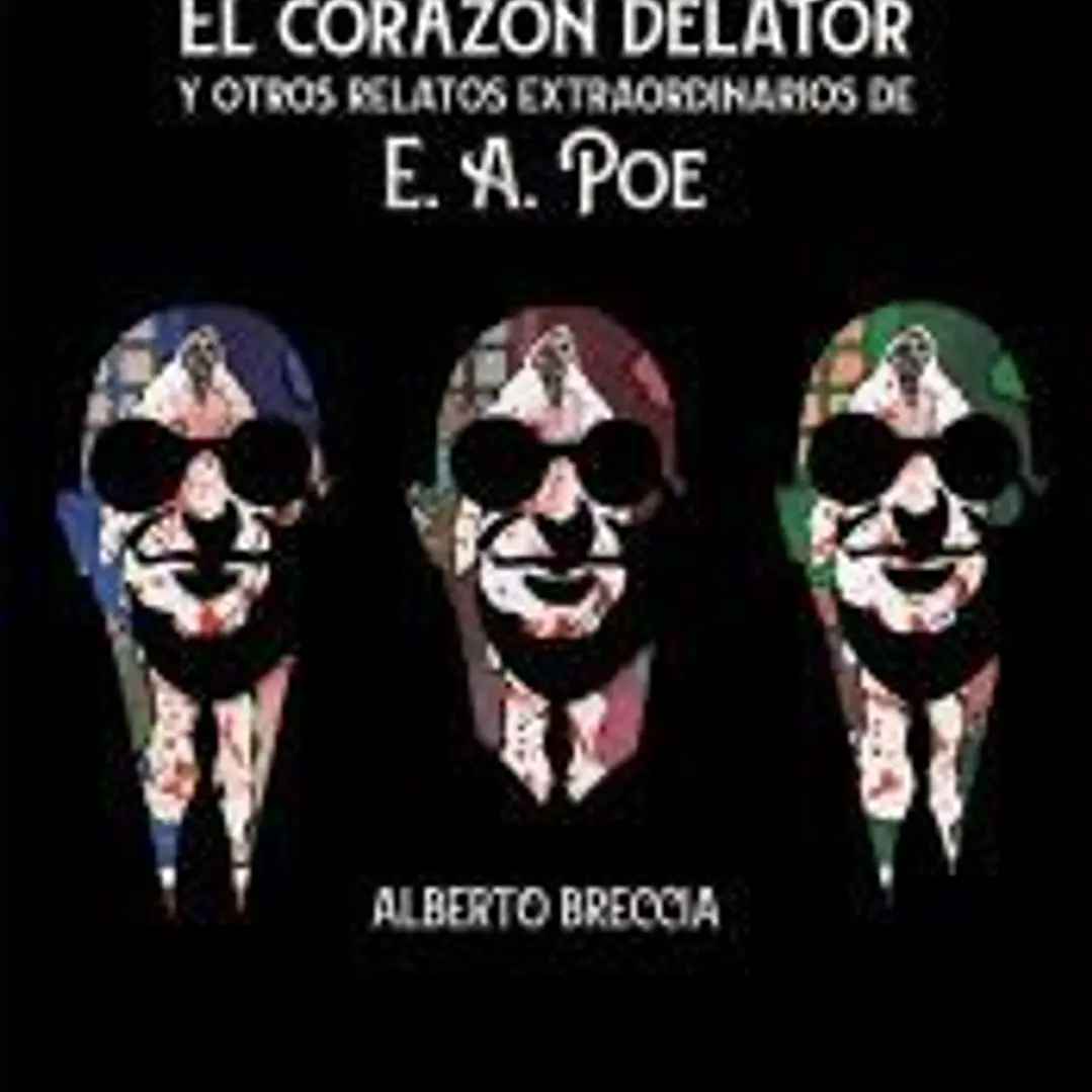 El corazón delator y otros relatos extraordinarios de E. A. Poe 1