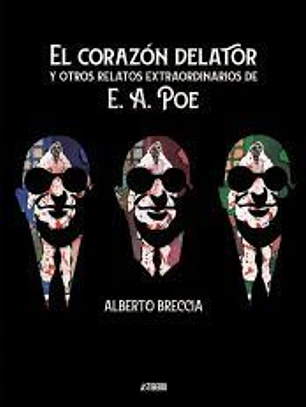 El corazón delator y otros relatos extraordinarios de E. A. Poe