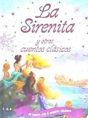 La Sirenita y otros cuentos clásicos