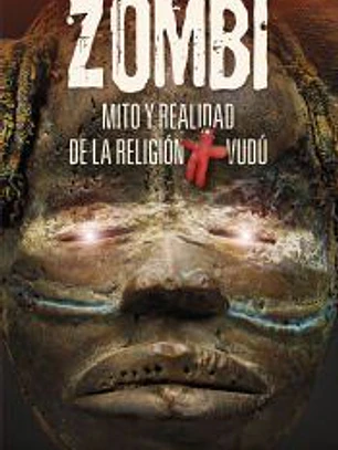 Zombi. Mito y realidad de la religión Vudú