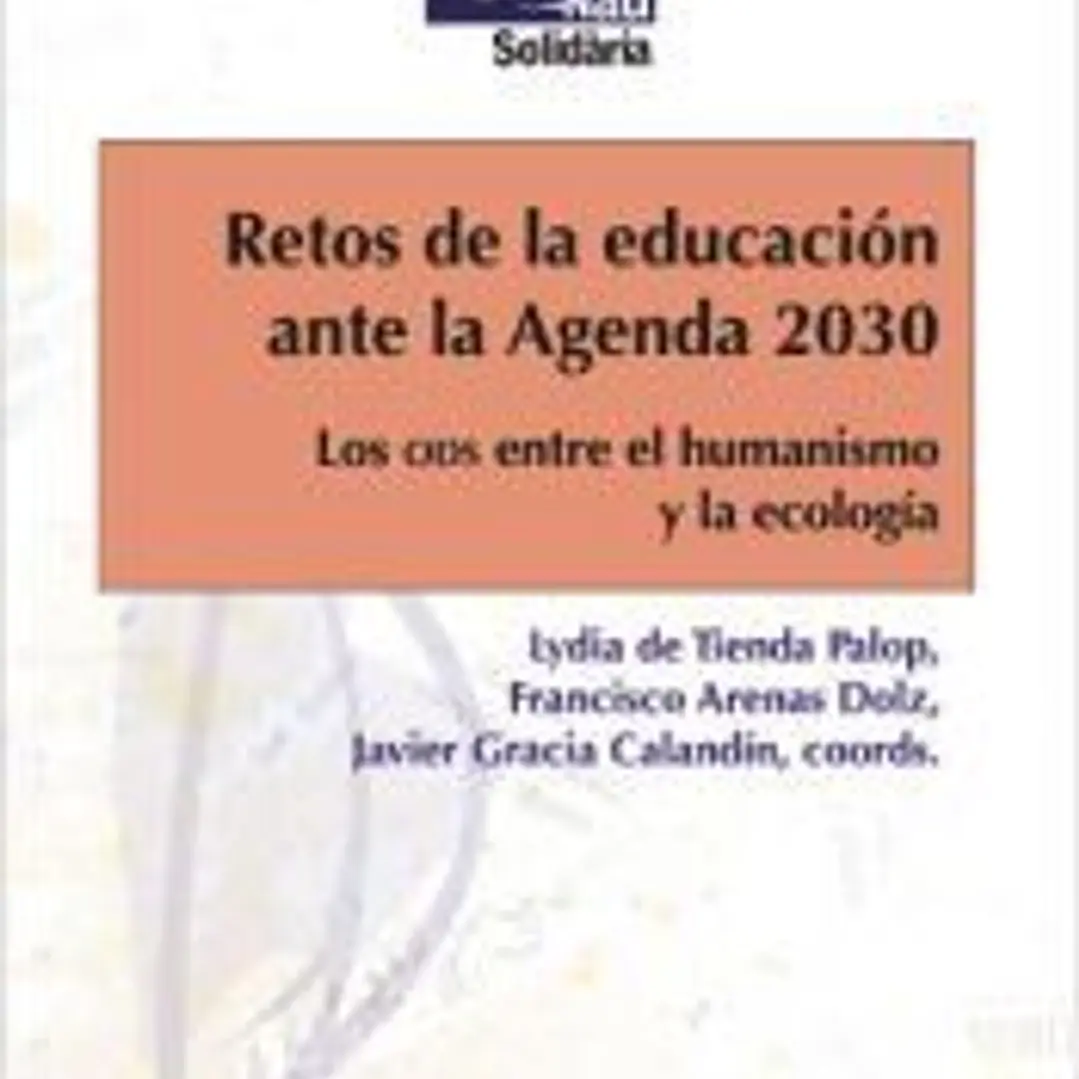 Retos de la educación ante la Agenda 2030: Los ODS entre el humanismo y la ecologia 1