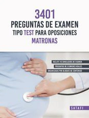 MATRONAS, 3401 PREGUNTAS DE EXAMEN TIPO TEST PARA OPOSICIONES