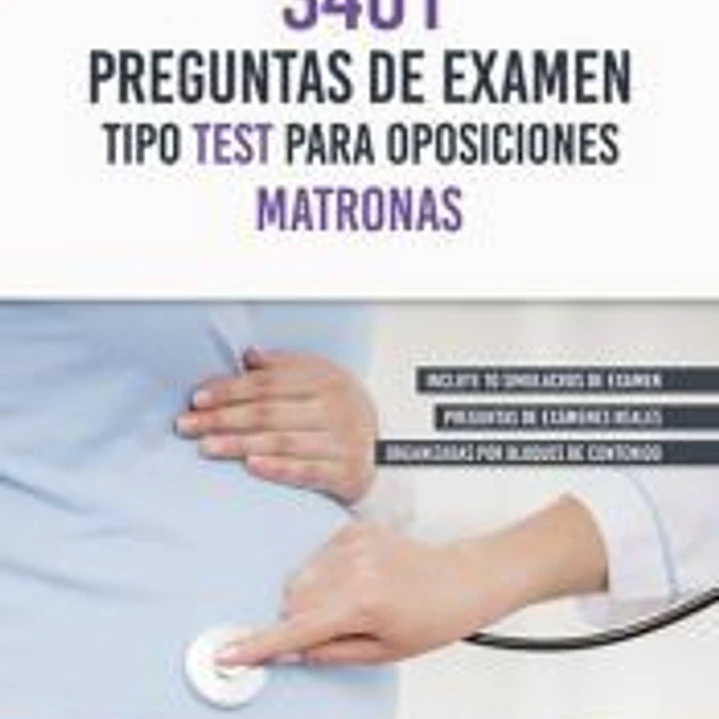 MATRONAS, 3401 PREGUNTAS DE EXAMEN TIPO TEST PARA OPOSICIONES 1