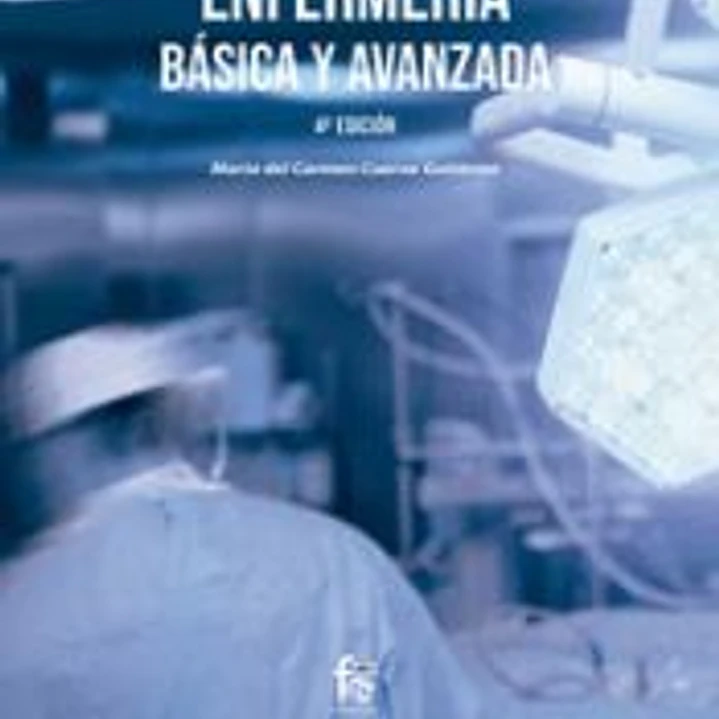 ENFERMERÍA BÁSICA Y AVANZADA. 4º EDICIÓN 1
