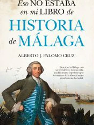 Eso no estaba en mi libro de Historia de Málaga
