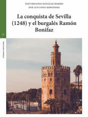 La conquista de Sevilla (1248) y el burgalés Ramón Bonifaz