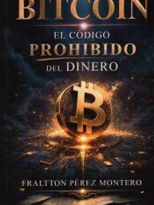 BITCOIN EL CODIGO PROHIBIDO DEL DINERO