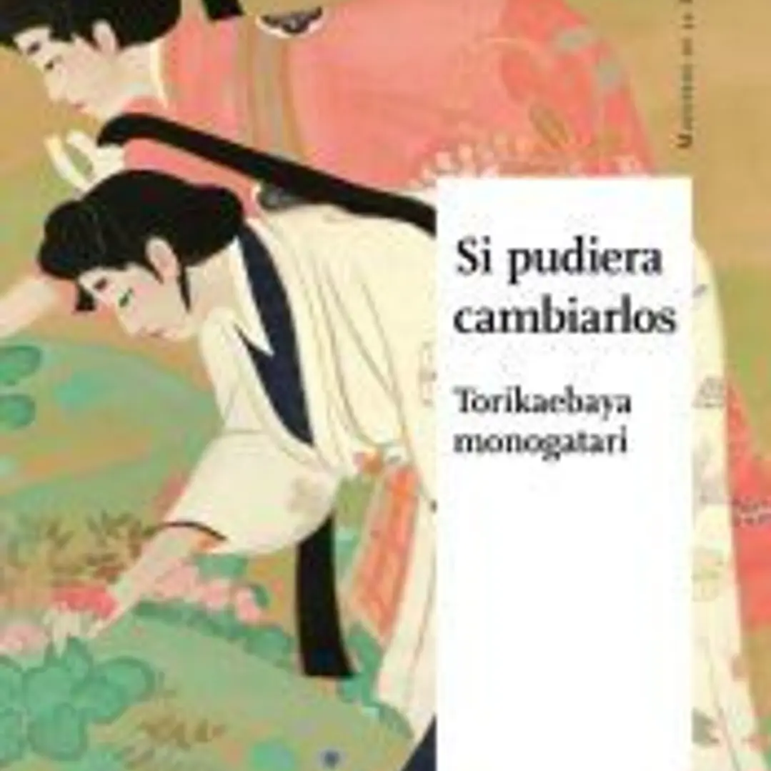 Si pudiera cambiarlos . Torikaebaya monogatari 1