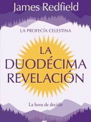 La Duodécima Revelación (La Profecía Celestina 4)