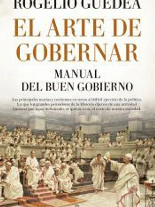 El arte de gobernar. Manual del buen gobierno