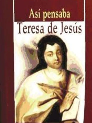 Así pensaba Teresa de Jesús