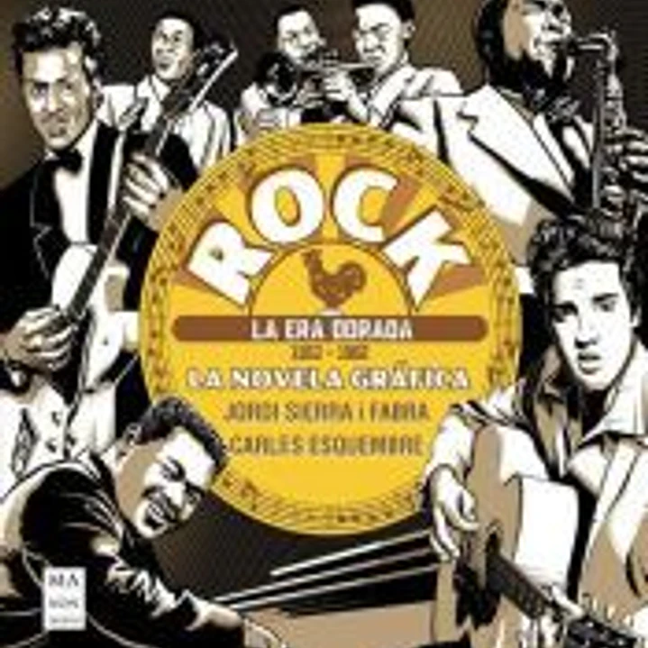 ROCK. LA NOVELA GRÁFICA ? La era dorada (1953 ? 1962): Una historia del rock única narrada y dibujada con gran maestría 1