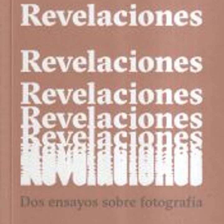 Revelaciones Dos ensayos sobre fotografía 1
