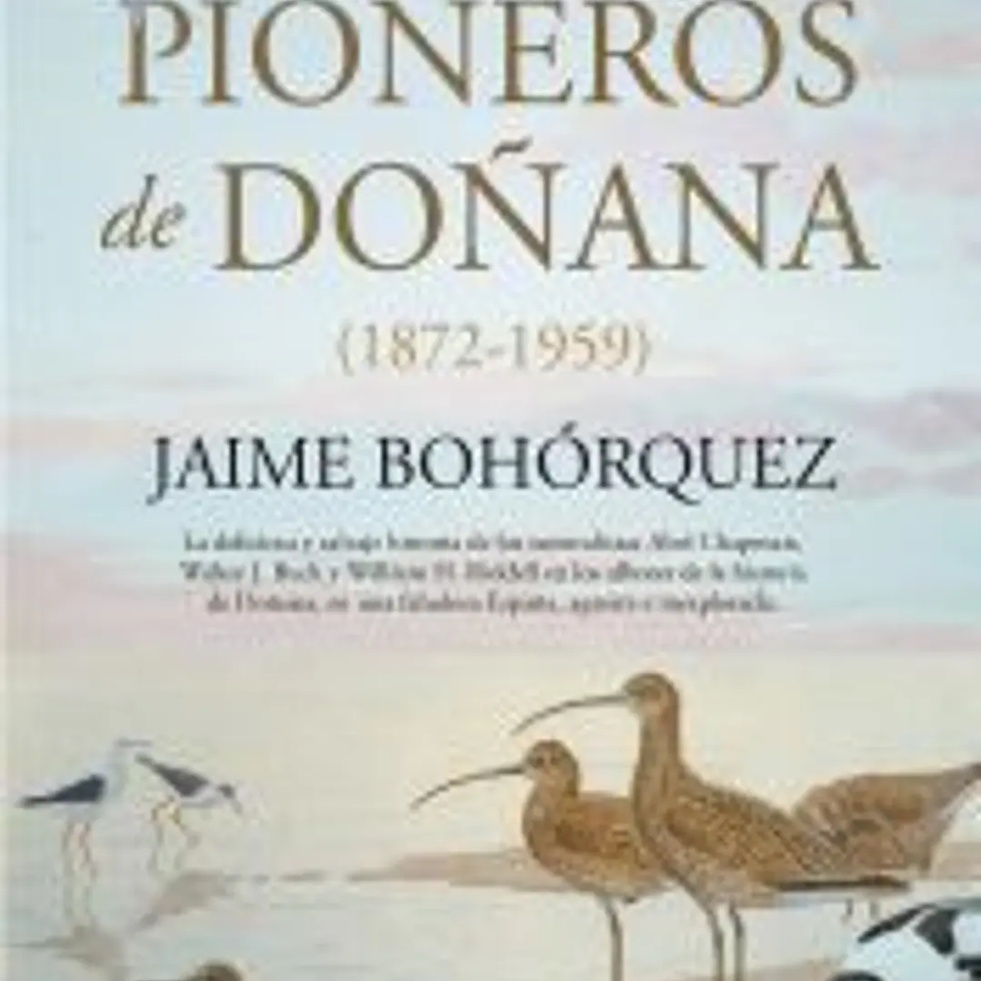 LOS PIONEROS DE DOÑANA (1872-1959 1