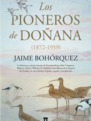 LOS PIONEROS DE DOÑANA (1872-1959