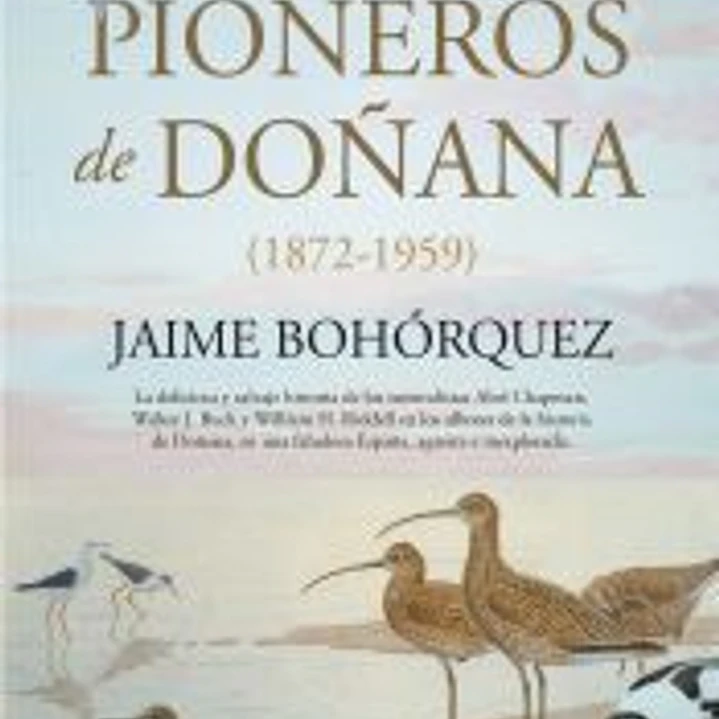 LOS PIONEROS DE DOÑANA (1872-1959 1