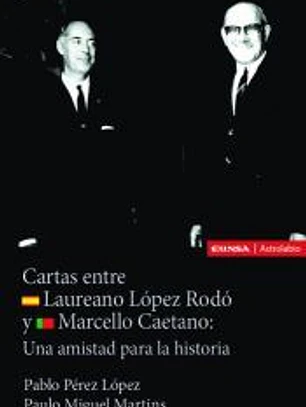 Cartas de Marcello Caetano y Laureano López Rodó