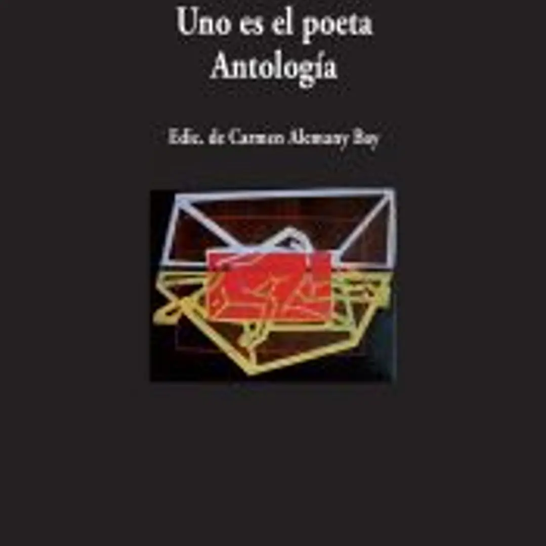 Uno es el poeta. Antología 1