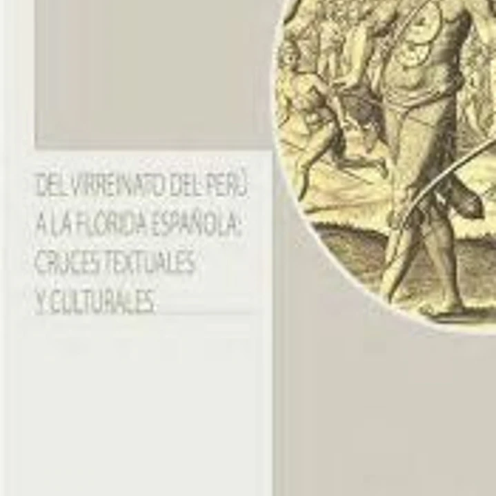 Del virreinato del Perú a la Florida española: cruces textuales y culturales 1