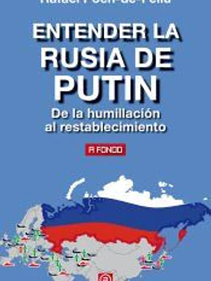 Entender la Rusia de Putin: De la humillación al restablecimiento