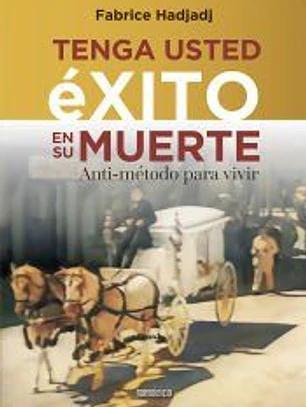 TENGA USTED EXITO EN SU MUERTE