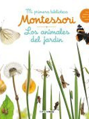 Los animales del jardín. Mi primera biblioteca Montessori