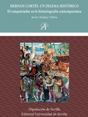 Hernán Cortés: un dilema histórico