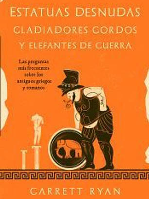 Estatuas desnudas, gladiadores gordos y elefantes de guerra