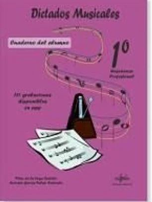 DICTADOS MUSICALES 1º ENSEÑANZAS PROFESIONALES: CUADERNO DEL ALUMNO