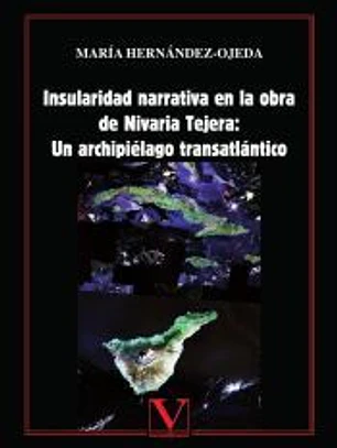 Insularidad narrativa en la obra de Nivaria Tejera: Un archipiélago transatlántico