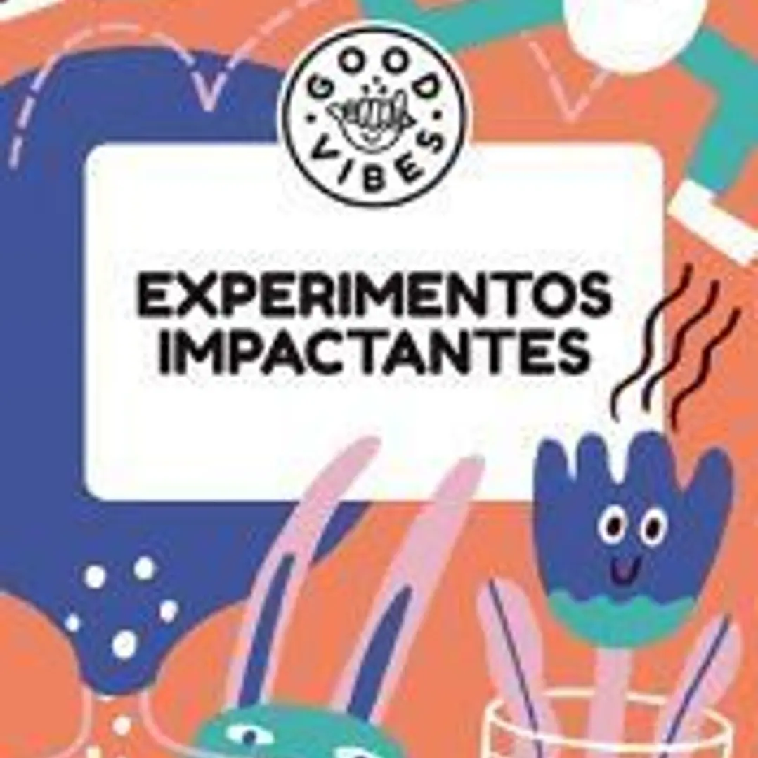 Experimentos impactantes (Good Vibes) 1