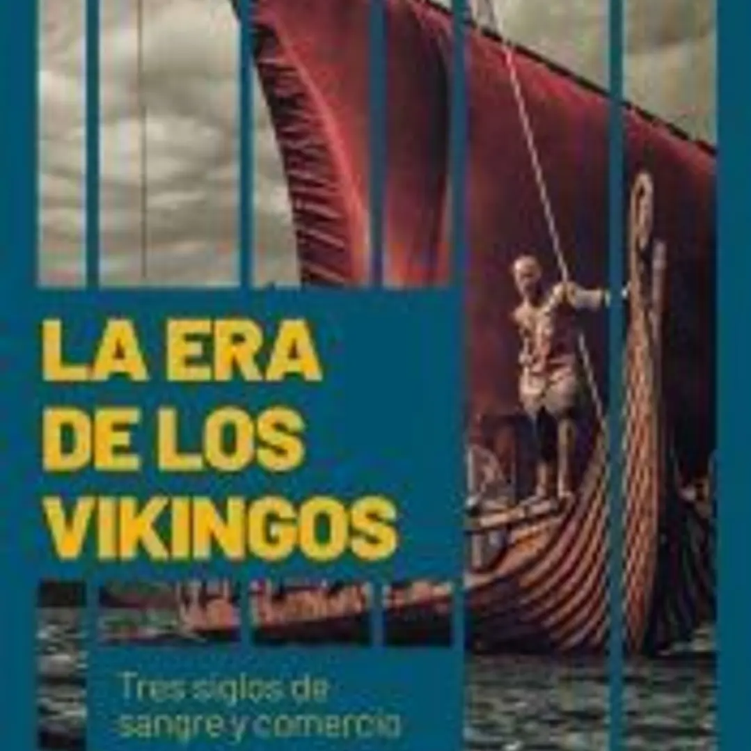 La era de los vikingos: Tres siglos de sangre y comercio 1