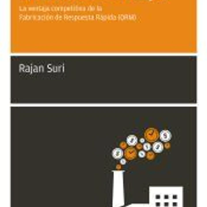 La producción es cuestión de tiempo: la ventaja competitiva de la Fabricación de Respuesta Rápida (QRM) 1