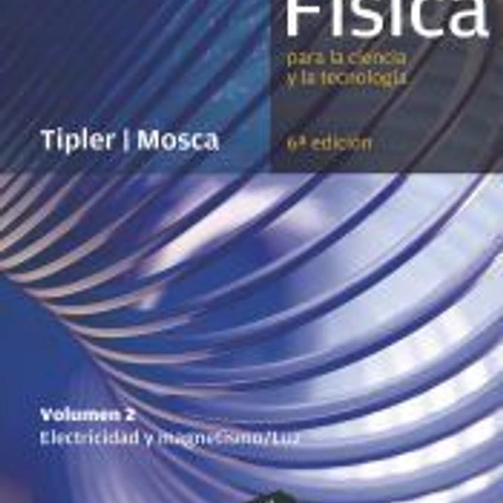 Física para la ciencia y la tecnología. Vol. 2, Electricidad y magnetismo, luz 1
