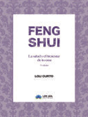 Feng Shui. La salud y el bienestar de tu casa