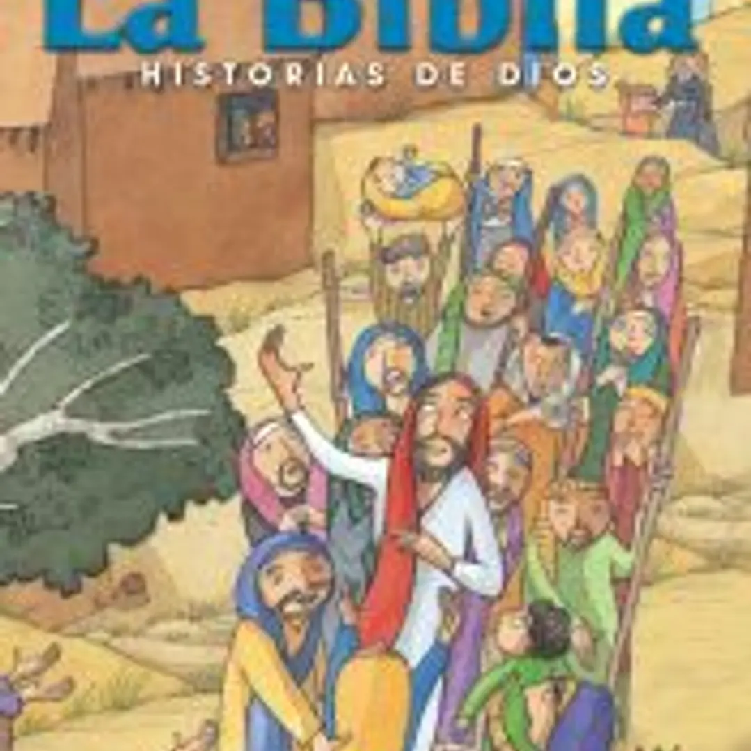 La Biblia. Historias de Dios 1