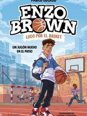 Enzo Brown: loco por el basket 1 - Un jugón nuevo en el patio