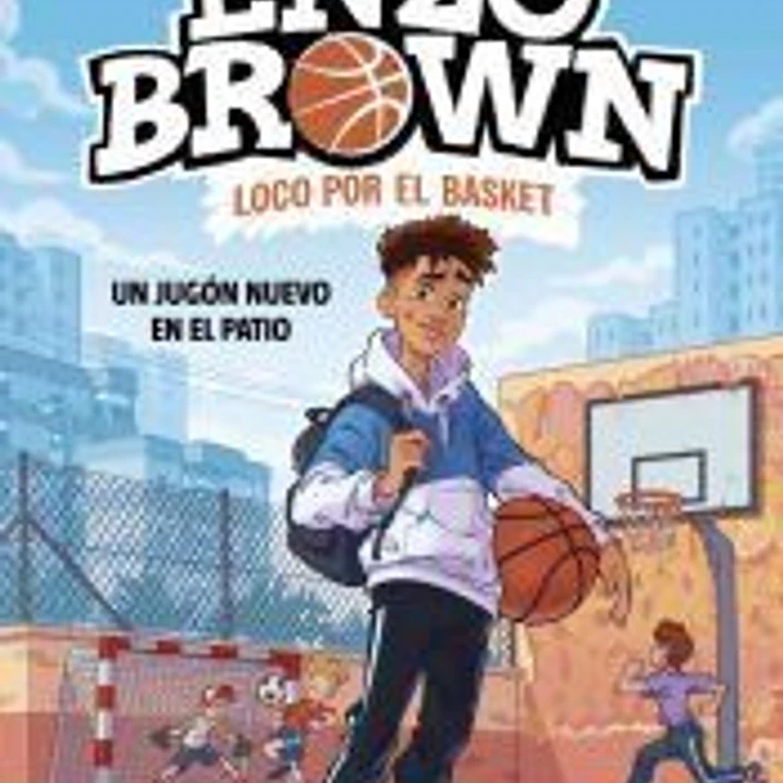 Enzo Brown: loco por el basket 1 - Un jugón nuevo en el patio 1