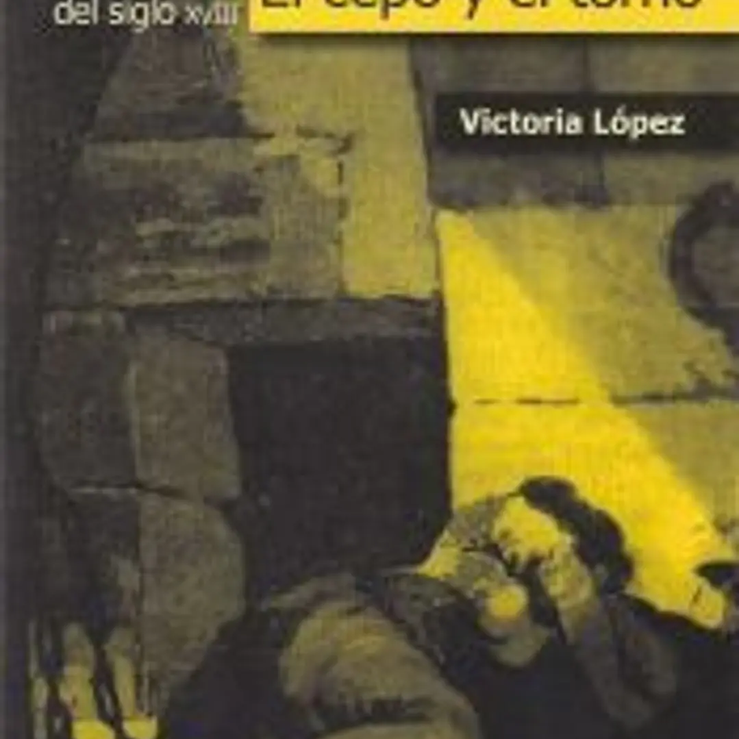 El cepo y el torno : la reclusión femenina en el Madrid del siglo XVIII 1
