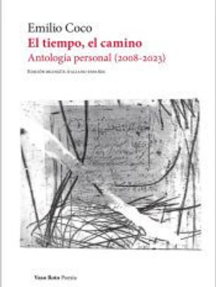 El tiempo, el camino.: (Antología personal 2008-2023)