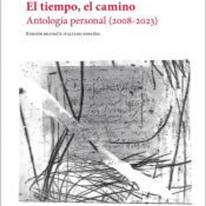 El tiempo, el camino.: (Antología personal 2008-2023) 1
