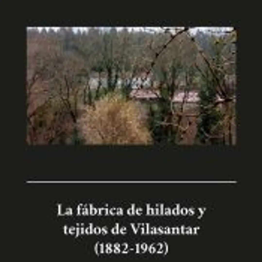 La fábrica de hilados y tejidos de Vilasantar (1882-1962) 1