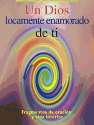 Dios locamente enamorado de ti, Un
